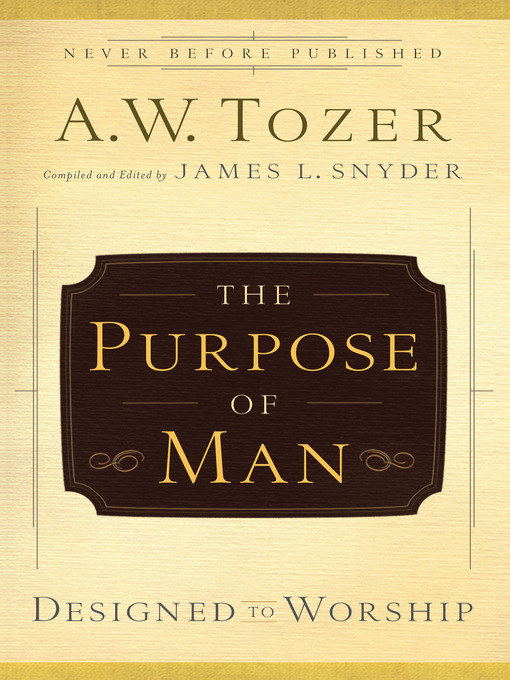 Title details for The Purpose of Man by A.W. Tozer - Available
